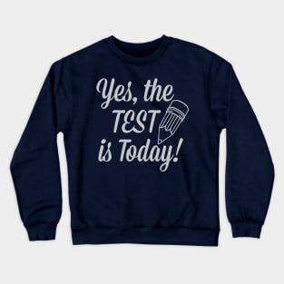 The Test is Today - Dark Crewneck Sweatshirt